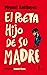 El poeta hijo de su madre by Miguel Antílopez