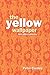 "The Yellow Wallpaper" and ...