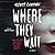 Where They Wait