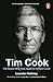Tim Cook: The Genius Who Took Apple to the Next Level