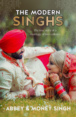 The Modern Singhs: The true story of a marriage of two cultures