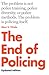The End of Policing