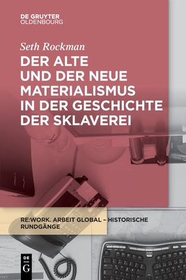 Der alte und der neue Materialismus in der Geschichte der Sklaverei (Re:work Lectures, 5)