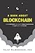 A Book About Blockchain: Ho...