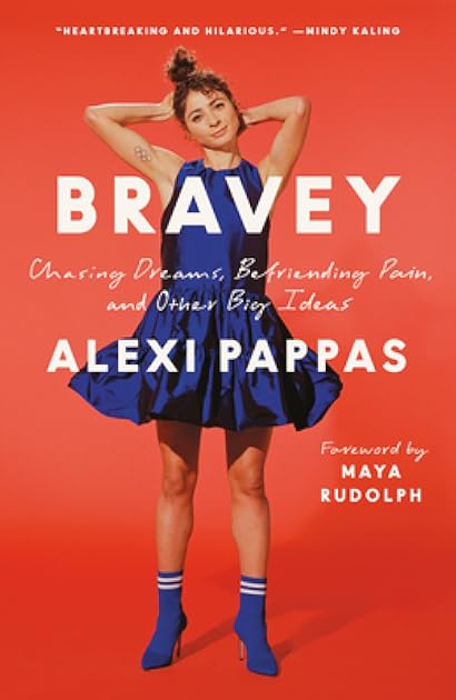 Bravey: Chasing Dreams, Befriending Pain, and Other Big Ideas