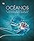 Océanos: El mundo secreto de las profundidades marinas