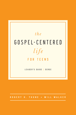 The Gospel-Centered Life for Teens Leader's Guide
