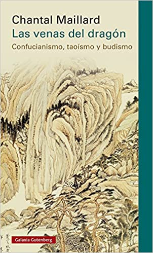 Las venas del dragón: Confucianismo, taoísmo y budismo (Hardcover)