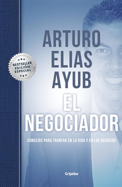 El negociador (Edición especial) / The Negotiator (Special edition): Consejos para triunfar en la vida y en los negocios / Tips for Success in Life a nd in Business (Spanish Edition)