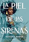 La piel de las sirenas by Natasha Bowen