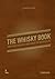 The Whisky Book: Everything...