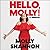 Hello, Molly! by Molly Shannon Hello, Molly! by Molly Shannon
