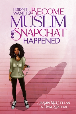 I Didn’t Want To Become Muslim, Then Snapchat Happened
