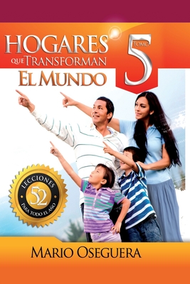 HOGARES QUE TRANSFORMAN EL MUNDO TOMO 5 (Spanish Edition)