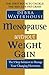 Menopause Without Weight Gain: The 5 Step Solution to Challenge Your Changing Hormones