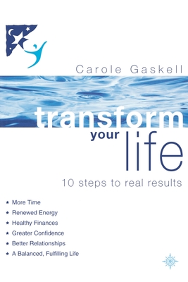Transform Your Life: 10 Steps to Real Results (Paperback)