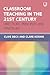 Classroom Teaching in the 21st Century by Clive Beck