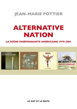 Alternative Nation : La scène indépendante américaine 1979-2001