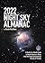 2022 Night Sky Almanac: A Month-by-Month Guide to North America's Skies from the Royal Astronomical Society of Canada (Guide to the Night Sky)