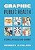 Graphic Public Health by Meredith Li-Vollmer