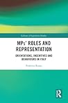 MPs’ Roles and Representation: Orientations, Incentives and Behaviours in Italy (Library of Legislative Studies)