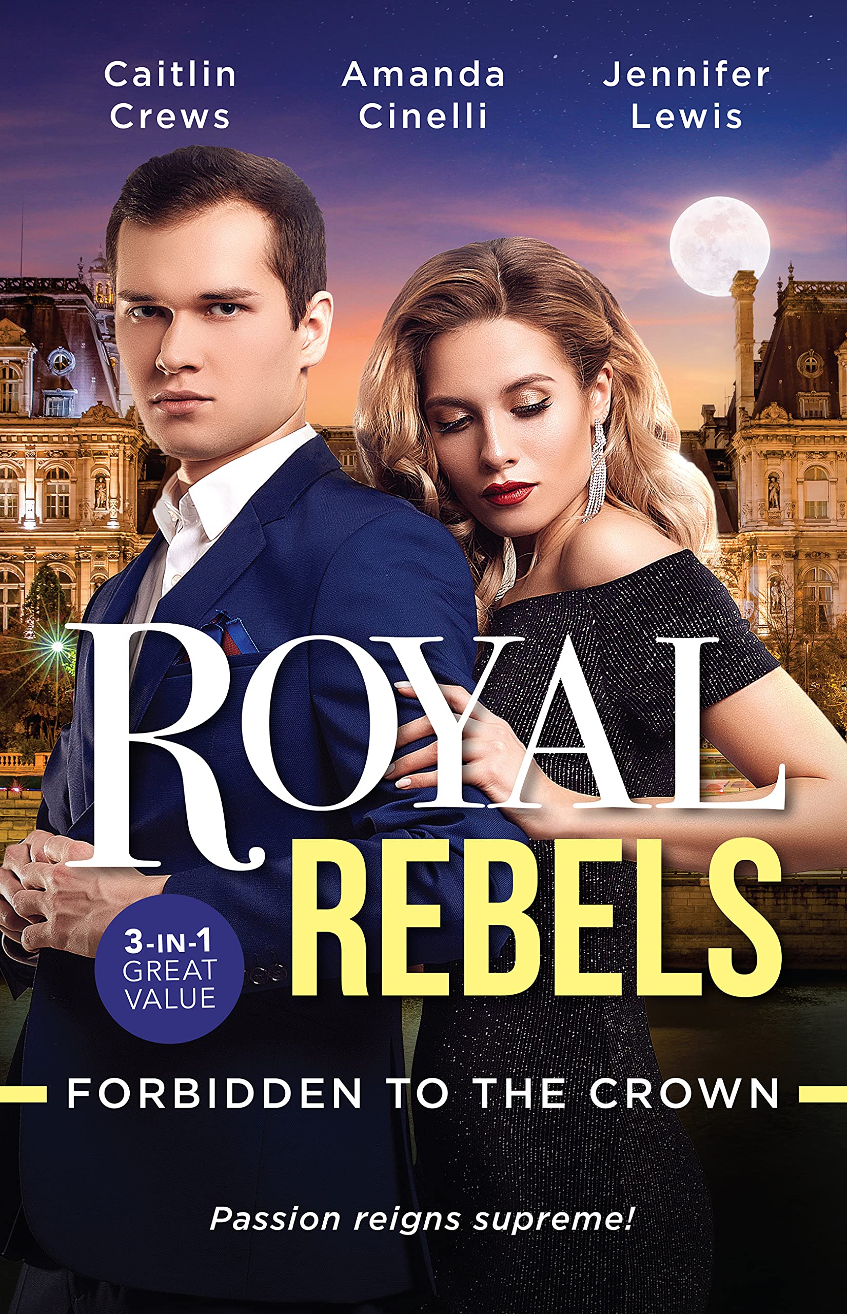Royal Rebels: Forbidden To The Crown/The Billionaire's Secret Princess/One Night with the Forbidden Princess/At His Majesty's Convenie (Scandalous Royal Brides Book 2)