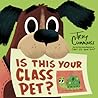 Is This Your Class Pet? by Troy Cummings