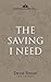 The Saving I Need: Poetry Chapel Vol. 1