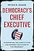 Democracy’s Chief Executive...