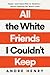 All the White Friends I Cou...