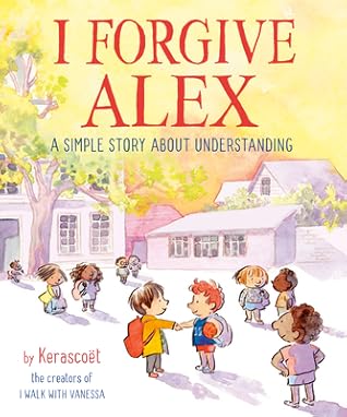 I Forgive Alex: A Simple Story About Understanding
