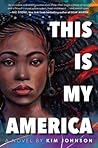 This Is My America by Kim  Johnson