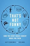 That's Not Funny: How the Right Makes Comedy Work for Them