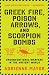 Greek Fire, Poison Arrows, and Scorpion Bombs: Unconventional Warfare in the Ancient World