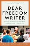 Dear Freedom Writer: Stories of Hardship and Hope from the Next Generation