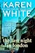 The Last Night in London by Karen   White