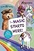 The Magic Starts Here!: Thr...