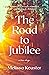 The Road to Jubilee: From M...