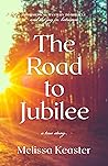 The Road to Jubilee: From Medical Mystery to Miracle and the Joy in Between Book cover for The Road to Jubilee: From Medical Mystery to Miracle and the Joy in Between
