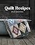 Quilt Recipes