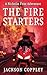 The Fire Starters: A Nichol...