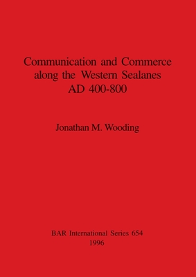 Communication and Commerce along the Western Sealanes, AD 400 - 800