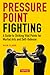 Pressure Point Fighting: A ...