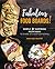Fabulous Food Boards! by Anna Helm Baxter