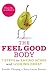 The Feel-Good Body: 7 Steps...