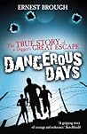 Dangerous Days: The True Story of a Digger's Great Escape