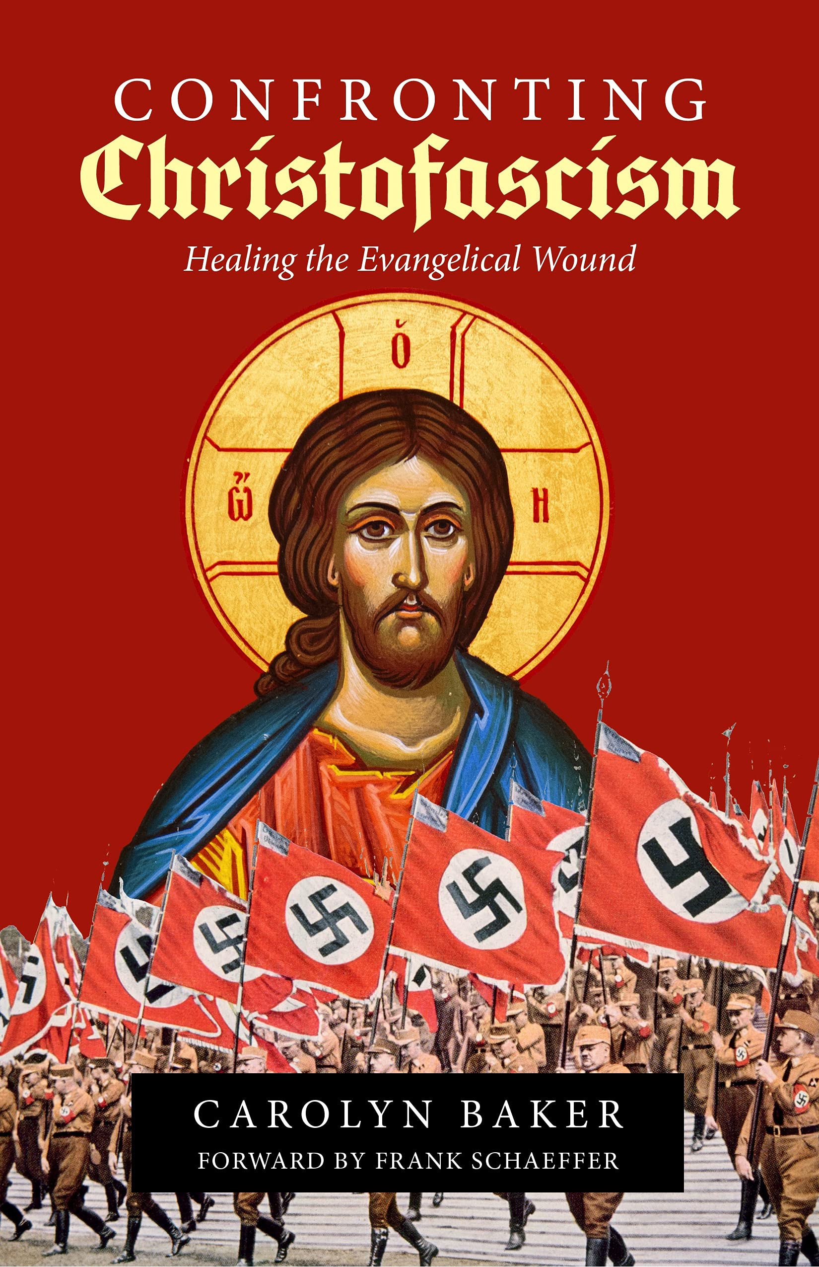 Confronting Christofascism: Healing the Evangelical Wound (Kindle Edition)