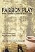Passion Play: Written, Produced & Directed by Jesus H. Christ