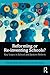 Reforming or Re-Inventing Schools?: Key Issues in School and System Reform