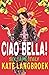 Ciao Bella!: Six Take Italy